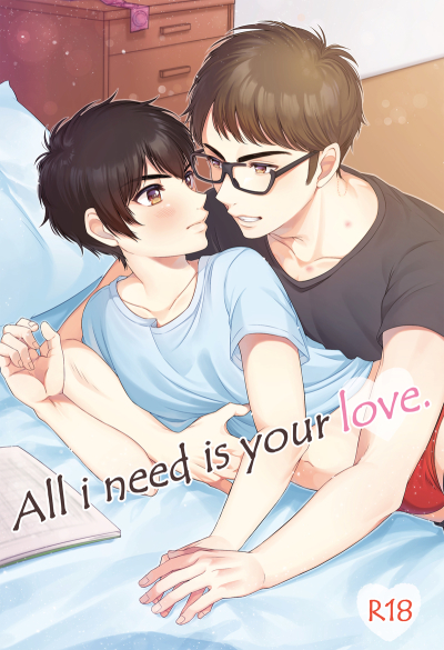 All I Need Is Your Love.