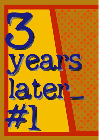 3 years later_ #1