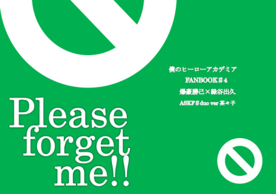 Please forget me!!