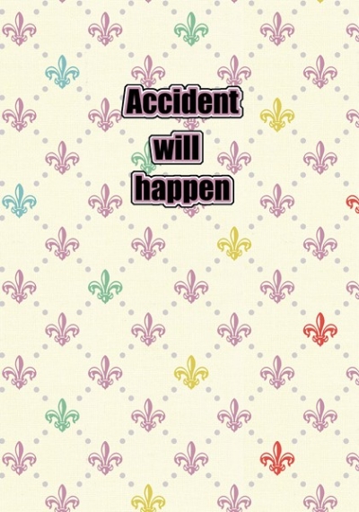 Accident Will Happen