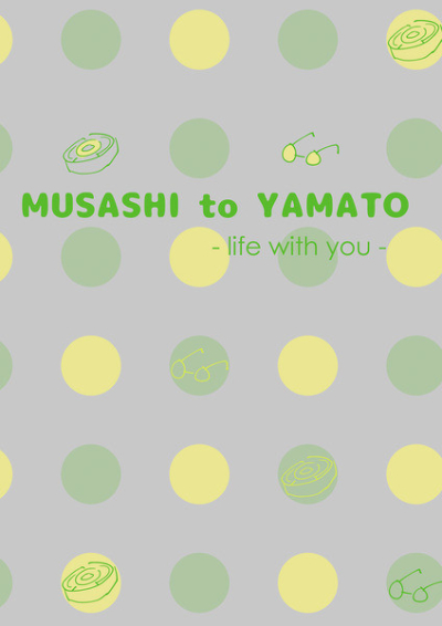 MUSASHI to YAMATO -life with you-