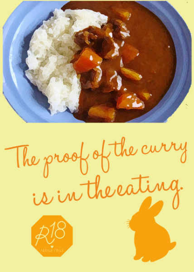 The proof of the curry is in the eating