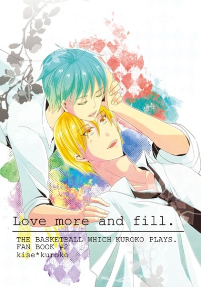 Love more and fill.