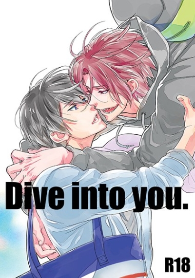 Dive into you.