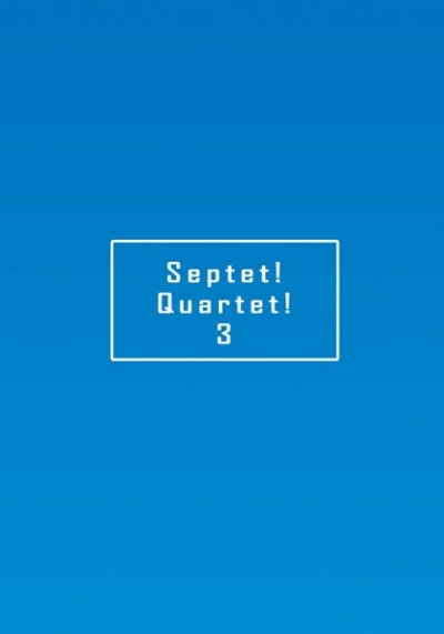 Septet!Quartet!3