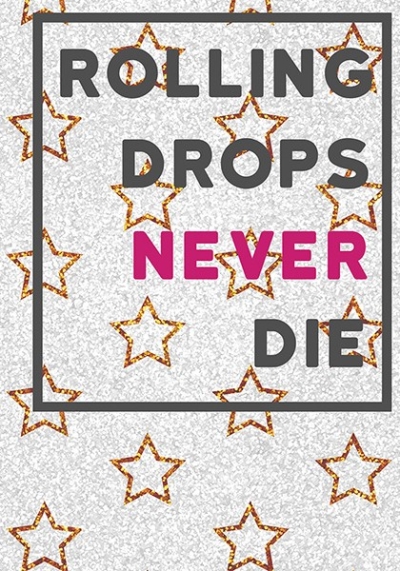 Rolling Drops Never Die