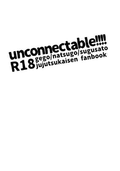 Unconnectable!!!!