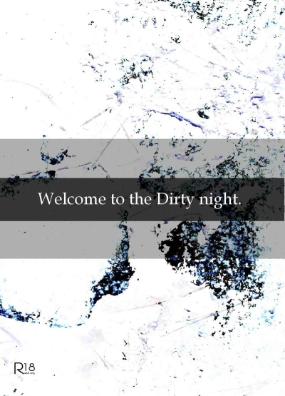 Welcome To The Dirty Night.