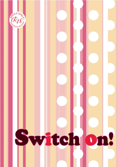 Switch on!