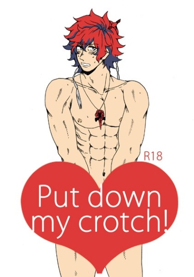 Put down my crotch!