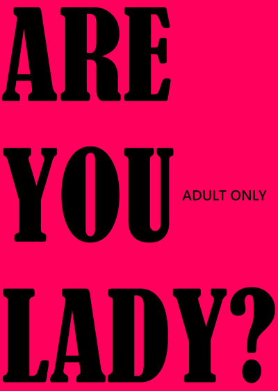 ARE YOU LADY?