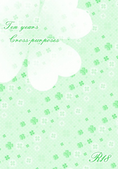 Ten years/Cross-purposes