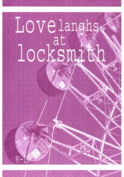 Love laughs at locksmith