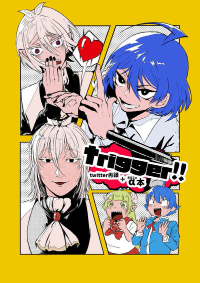 Trigger!!