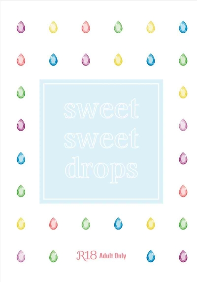 sweet sweet drops