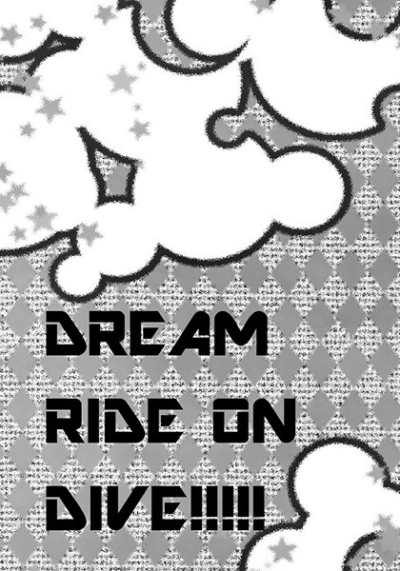DREAM RIDE ON DIVE!!!!!
