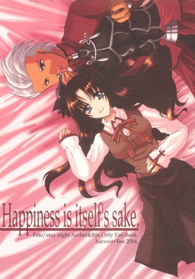 Happiness is itself's sake.