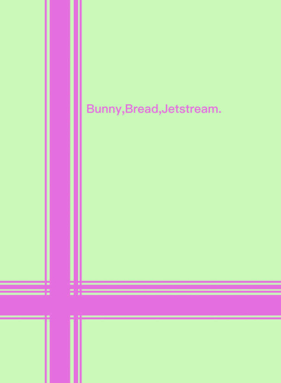 Bunny,Bread,Jetstream.