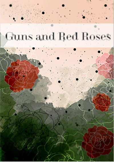 Guns and Red Roses