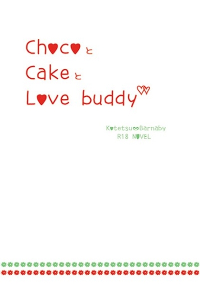 Choco To Cake To Lovebuddy