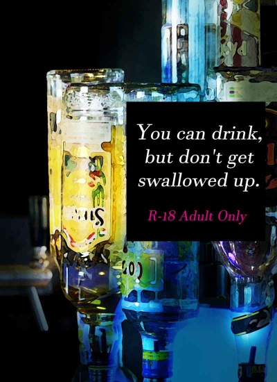 You can drink, but don't get swallowed up.