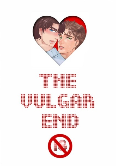 THE VULGAR END