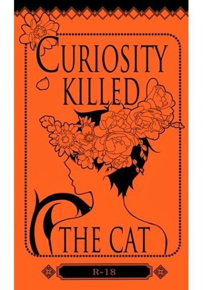 Curiosity killed the cat.