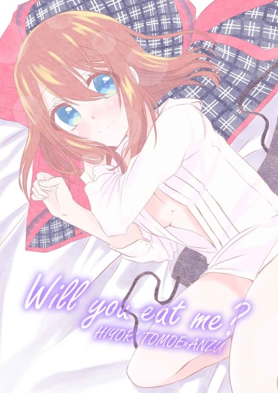 Will you eat me?