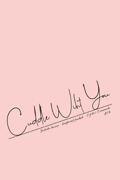 Cuddle With You