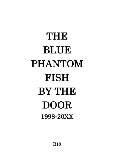 THE BLUE PHANTOM FISH BY THE DOOR 199820XX