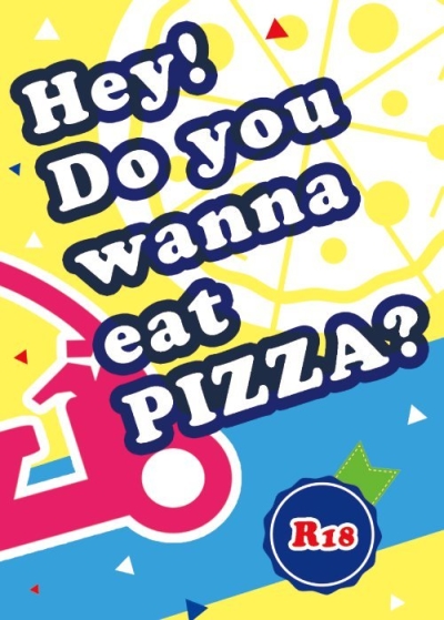 Hey! Do you wanna eat PIZZA?