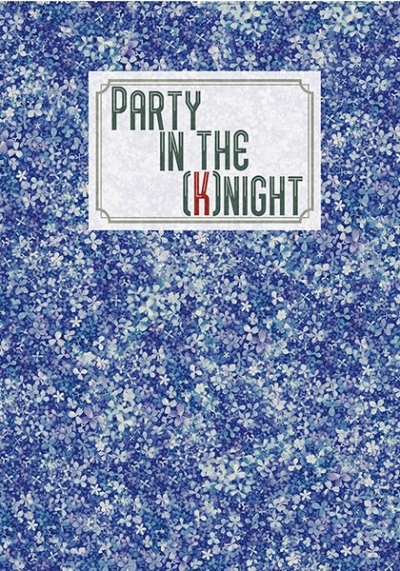 PARTY IN THE (K)NIGHT