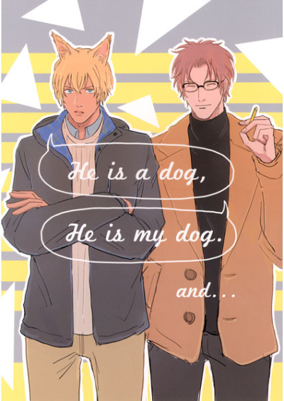 He is a dog, He is my dog. and...