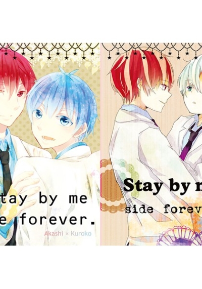 Stay by me side forever.