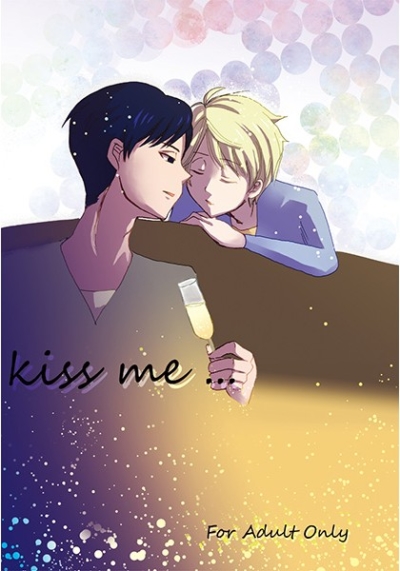kiss me ...