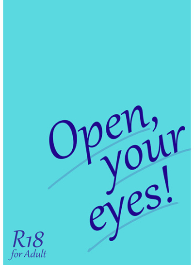 Open, your eyes!