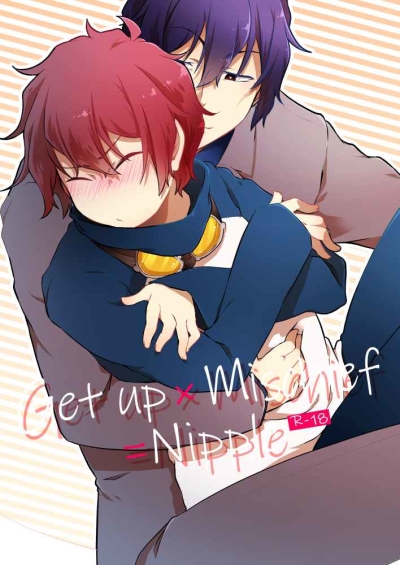 Get up×mischief=Nipple