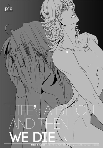 LIFEs A BITCH AND THEN WE DIE