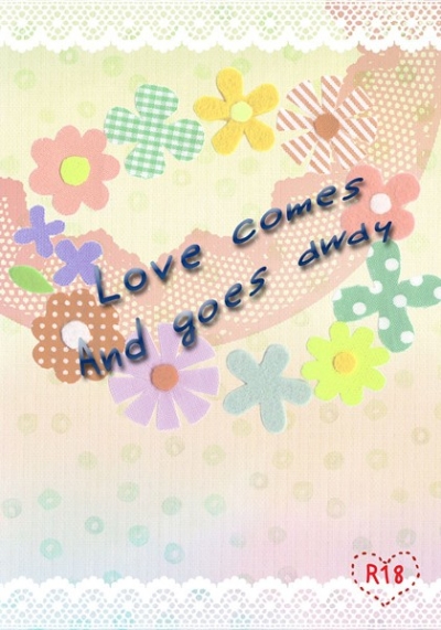 Love comes and goes away