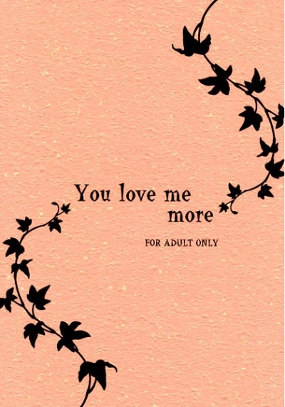 You Love me more