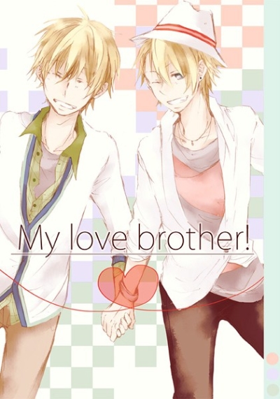 My love brother!