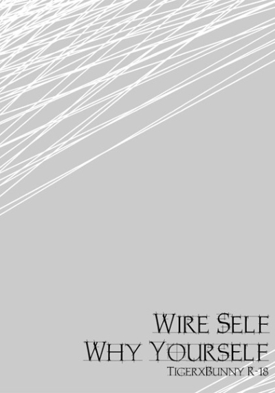 Wire Self/Why yourself