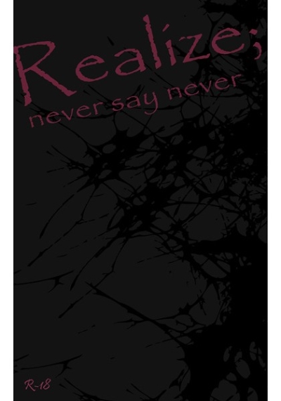 Realize Never Say Never