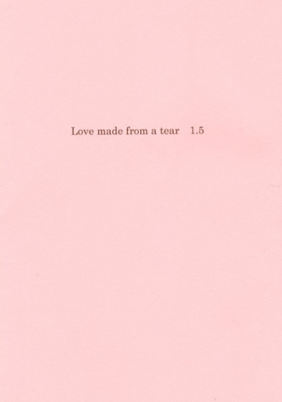 Love made from a tear1.5