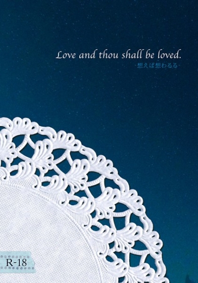 Love and thou shall be loved.