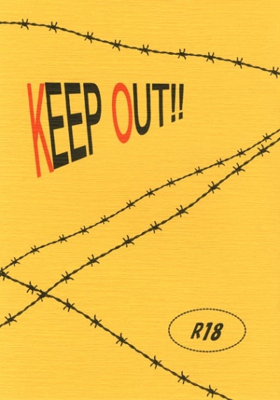 KEEP OUT!!