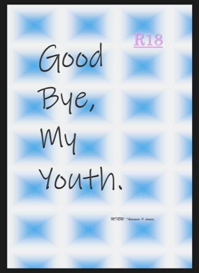 Good Bye, My Youth.