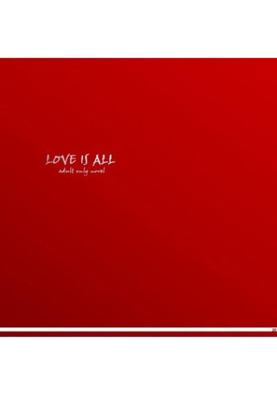 LOVE IS ALL