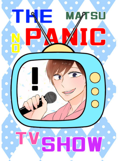 THE MATSUNO PANIC TV SHOW!