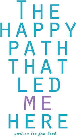 THE HAPPY PATH THAT LED ME HERE